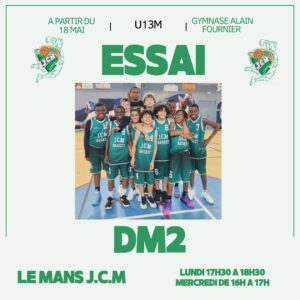 Poster announcing U13M basketball team Essai for Le Mans J.C.M. at Gymnase Alain Fournier; group photo of players included; schedule listed: Mon 17:30–18:30, Wed 16:00–17:00.