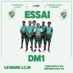 Poster for Le Mans J.C.M. U18M basketball trial (ESSAI) at Gymnase Alain Fournier; group of players in green uniforms; schedule Mon 19:30–21, Wed 20–21.