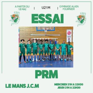 Poster announcing U21M basketball tryouts/season with ESSAI PRM at Le Mans J.C.M; includes a row of players in green uniforms in a gym.